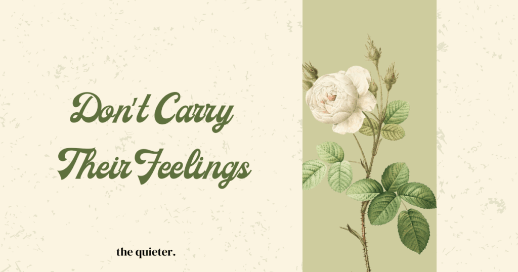 You are not responsible for other people's feelings