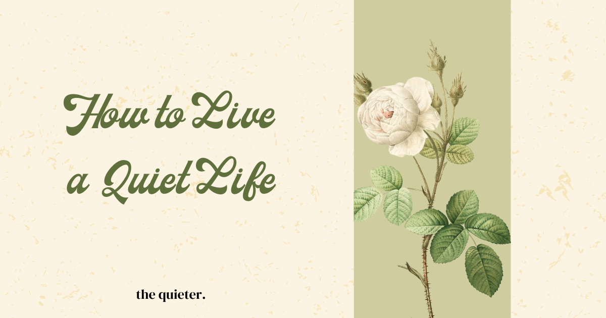 a quiet life