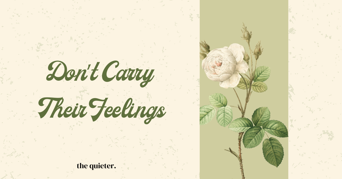 You are not responsible for other people's feelings